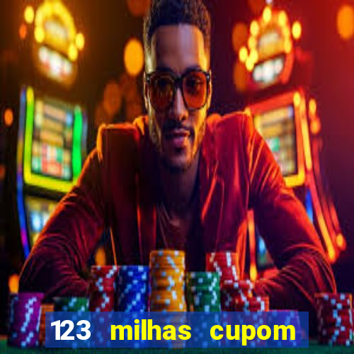 123 milhas cupom de desconto